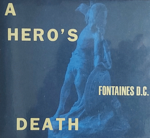 Fontaines DC : A Hero's Death